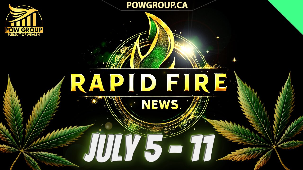 Cannabis News Weekly Recap & Rapid Fire Updates (July 5 - 11, 2025)