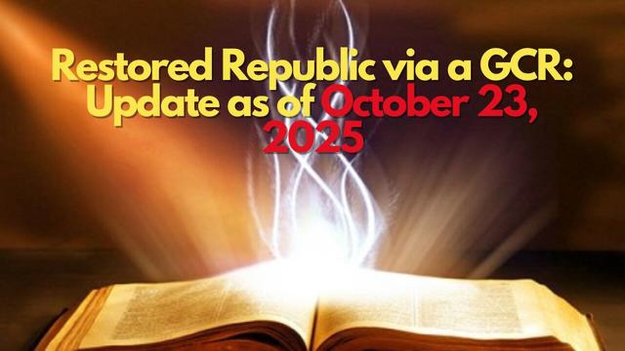Restored Republic via a GCR: Update as of October 23, 2025