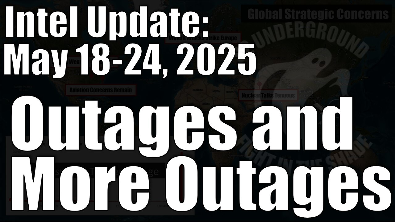 Intel Update - May 24 - Outages and More Outages