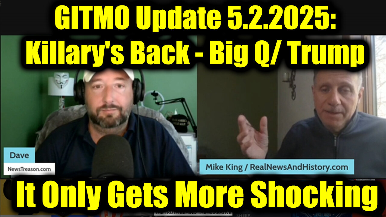 GITMO Update 5.2.2025: Killarys Back - Big Q/ Trump > Mass Arrests, Secret Raids