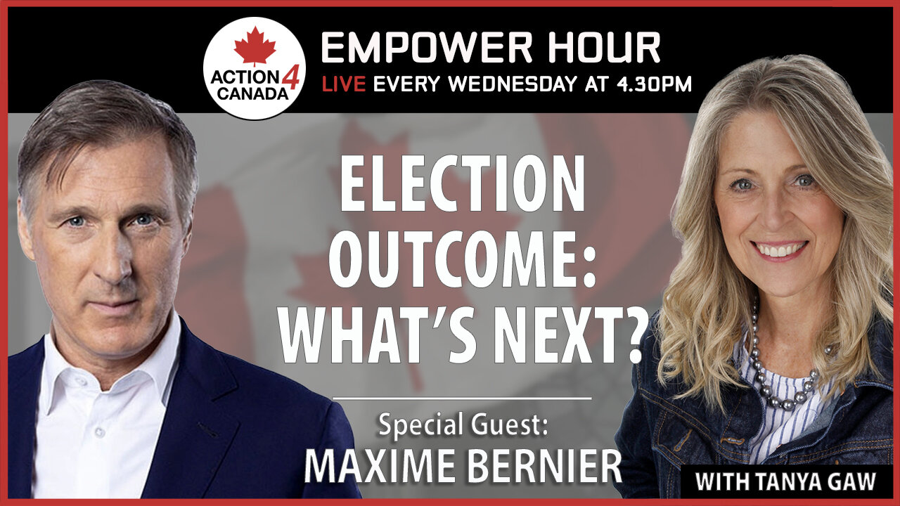 Election Outcome: Whats Next? Maxime Bernier & Tanya Gaw, April 30, 2025