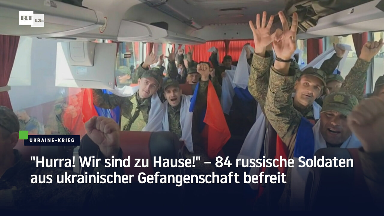 Hurra! Wir sind zu Hause! – 84 russische Soldaten aus ukrainischer Gefangenschaft befreit
