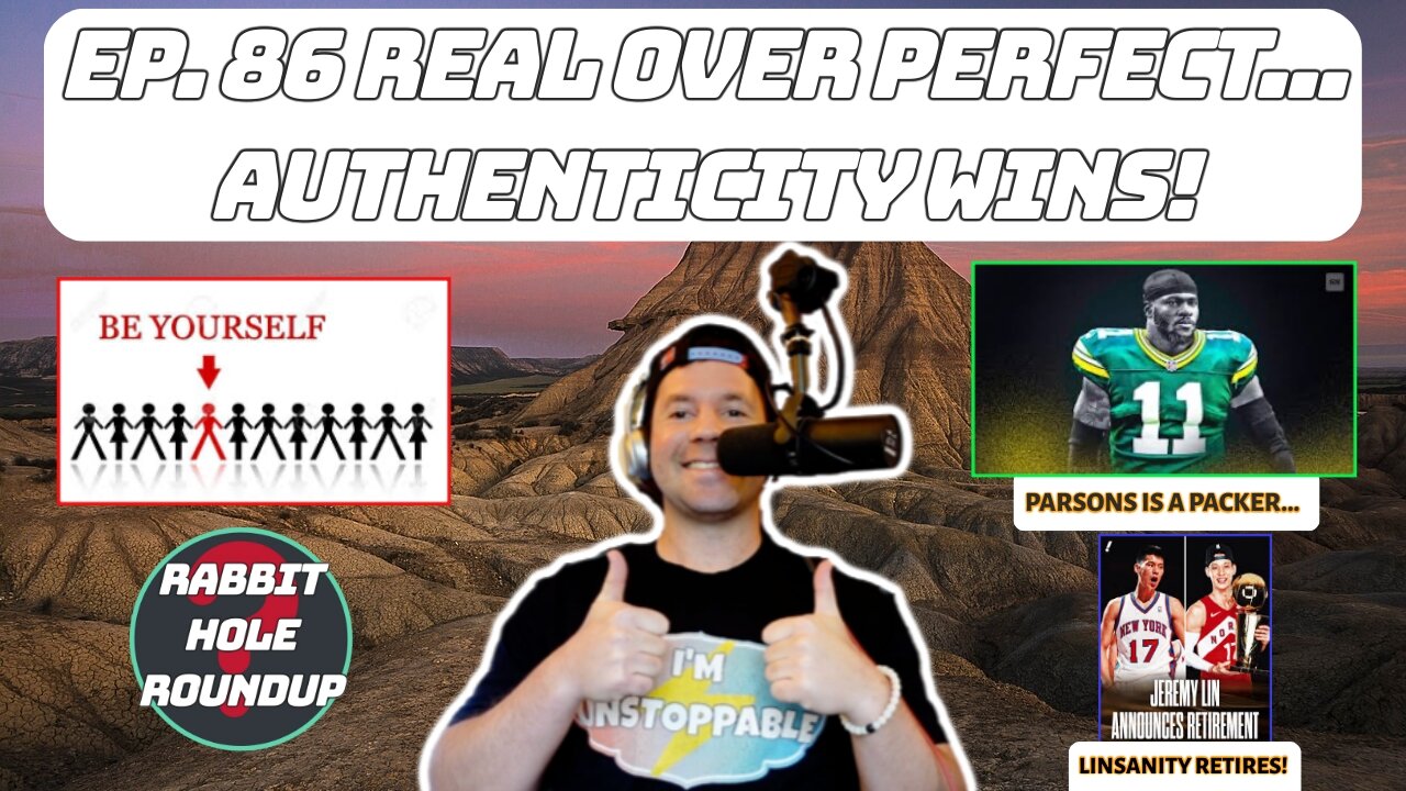 Rabbit Hole Roundup 86: REAL OVER PERFECT...AUTHENTICITY WINS! | Micah Parsons Trade, Lin Retires