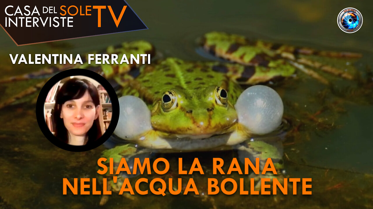 Valentina Ferranti, siamo la rana nellacqua bollente