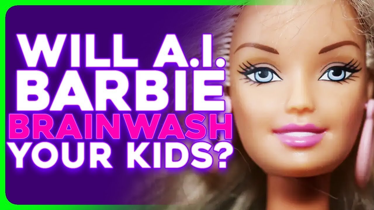 Barbie Gets New AI Powered Brain, What Could Go Wrong?