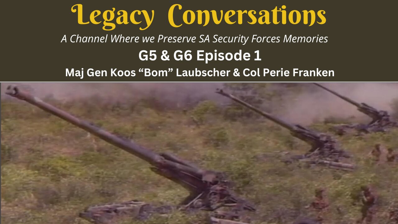 G5 en G6 Ep 1 with Maj Gen Koos Bom Laubscher (Rtd) and Col Perie Franken (Rtd)