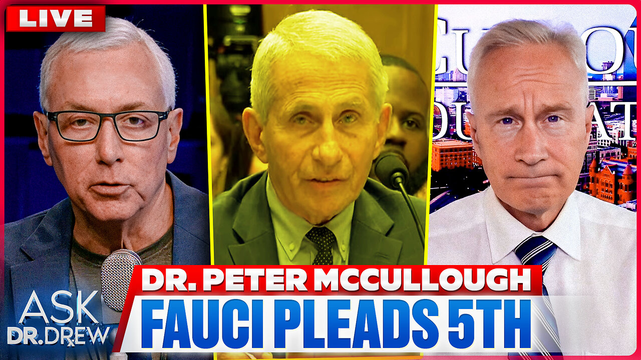 Dr. Fauci Faces Senate Gain Of Function Hearing, Pleads The 5th For Every Question w/ Dr. Peter McCullough & Jeffrey Tucker – Ask Dr. Drew