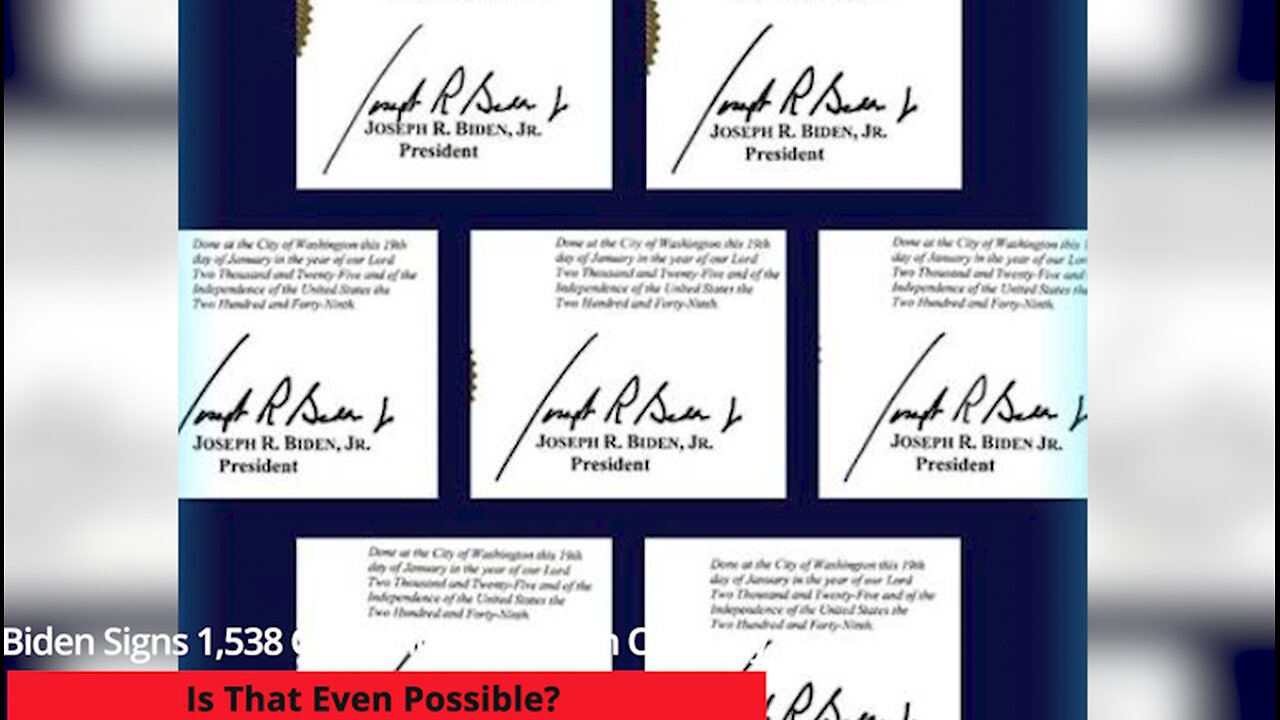 Biden Signs 1,530 Actions In One Day, Is that even possible?