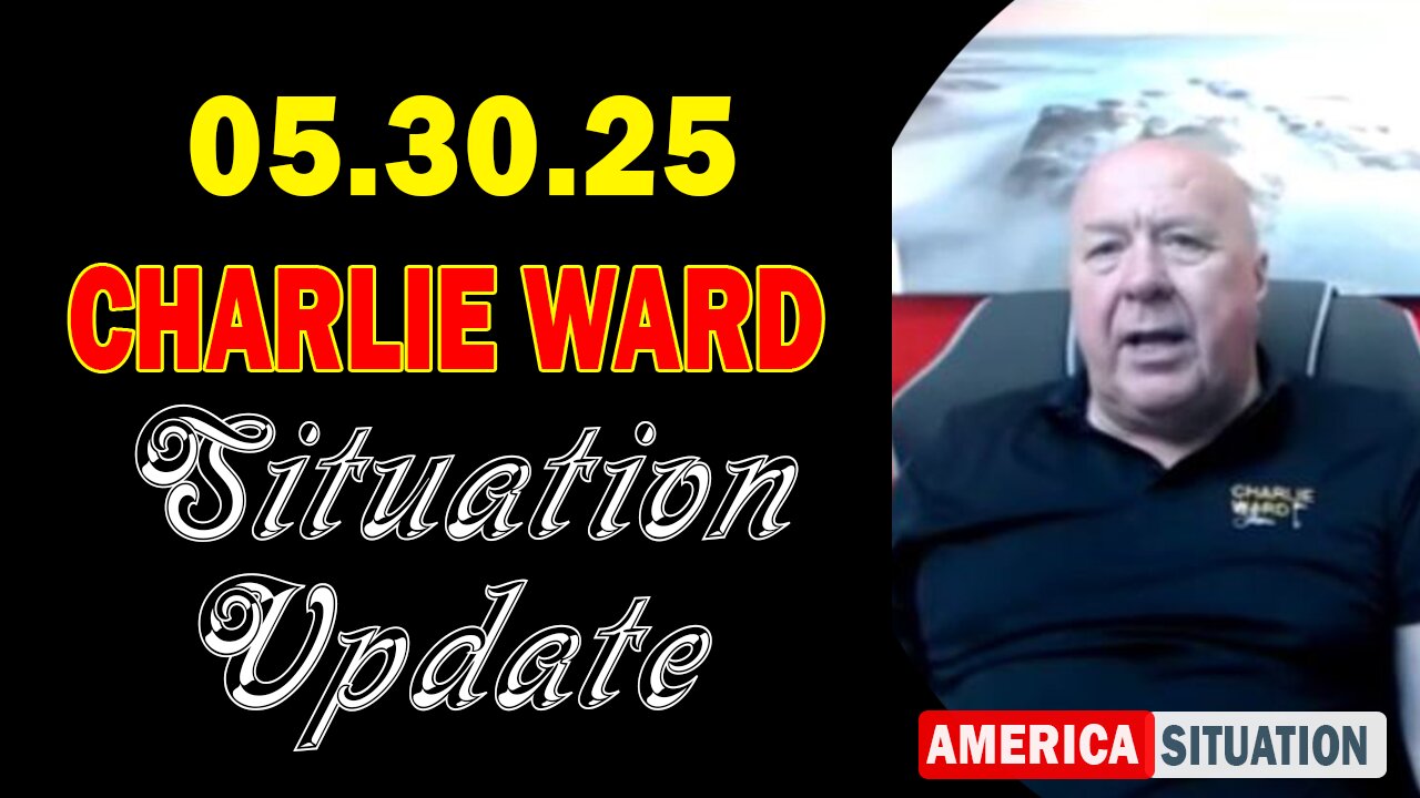 Charlie Ward Situation Update May 30: Charlie Ward Daily News With Paul Brooker & Warren Thornton
