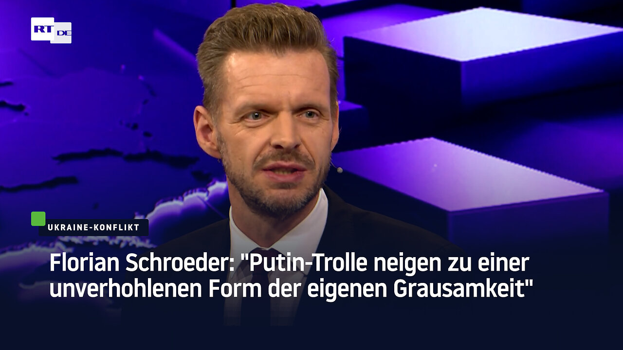 Florian Schroeder: Putin-Trolle neigen zu einer unverhohlenen Form der eigenen Grausamkeit