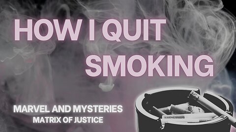 MARVEL & MYSTERIES: How I Quit Smoking (Answered Prayer)