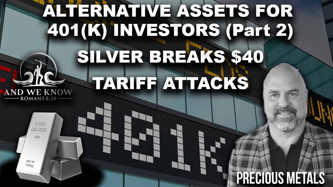 8.31.25: SILVER breaks $40 mark, 401K could spark HUGE DEMAND for metals, Tariff wars, Pray!