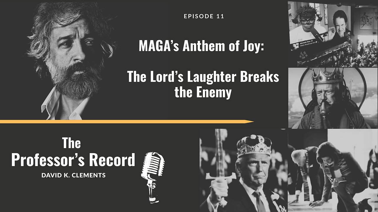Ep. 11 - MAGAS Anthem of Joy: The Lord’s Laughter Breaks the Enemy