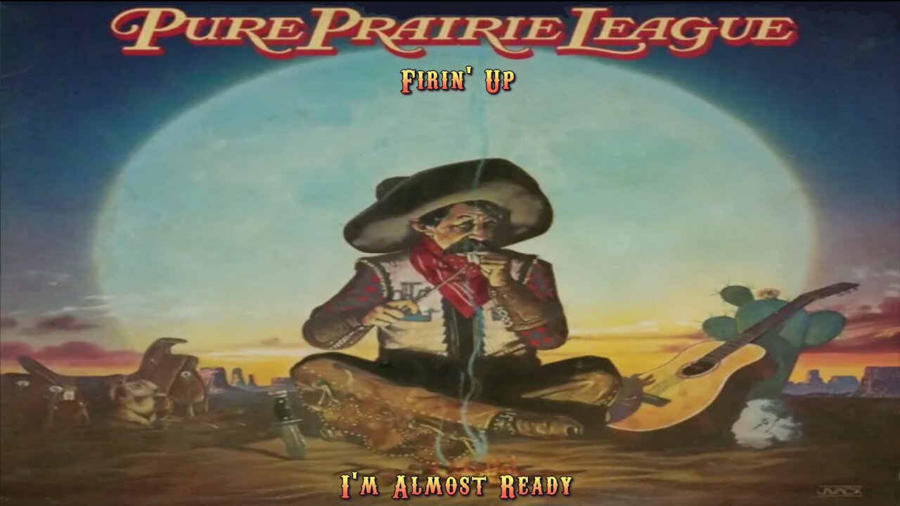 Pure Prairie League - Im Almost Ready