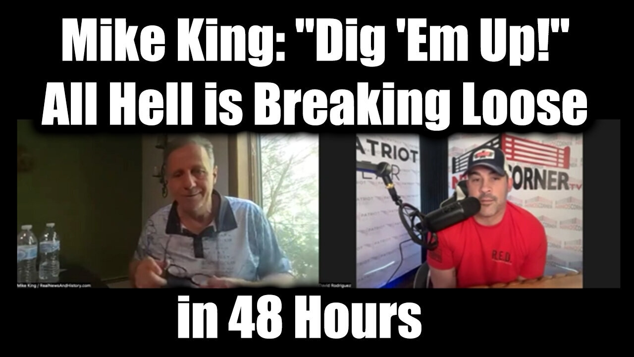 Mike King & Nino Rodriguez Dig Em Up! - All Hell is Breaking Loose in 48 Hours