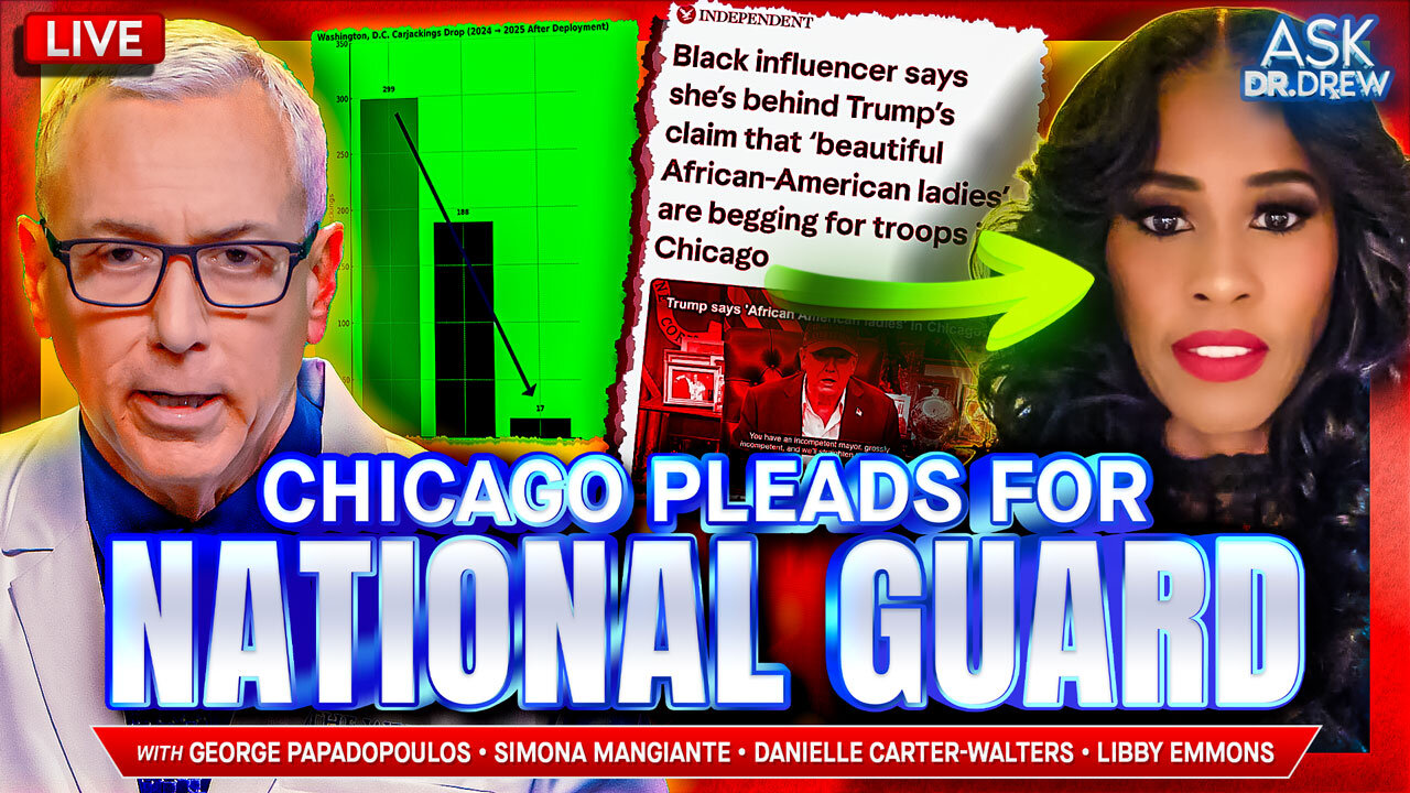 DC Crime DOWN: Beautiful African-American Ladies Ask Trump To Send Troops To Chicago Next w/ Danielle Carter-Walters, George Papadopoulos, Simona Mangiante & Libby Emmons – Ask Dr. Drew