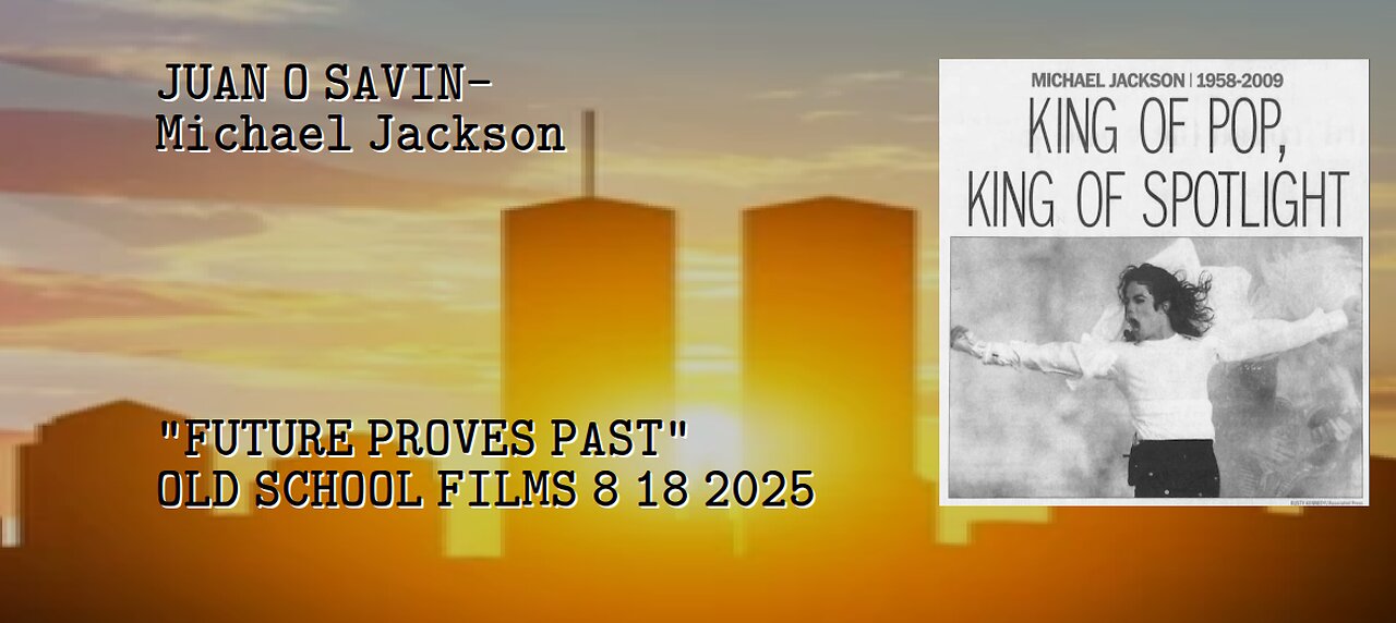 JUAN O SAVIN- Michael Jackson, Jimi Hendrix FUTURE PROVES PAST- OLD SCHOOL FILMS 8 18 2025