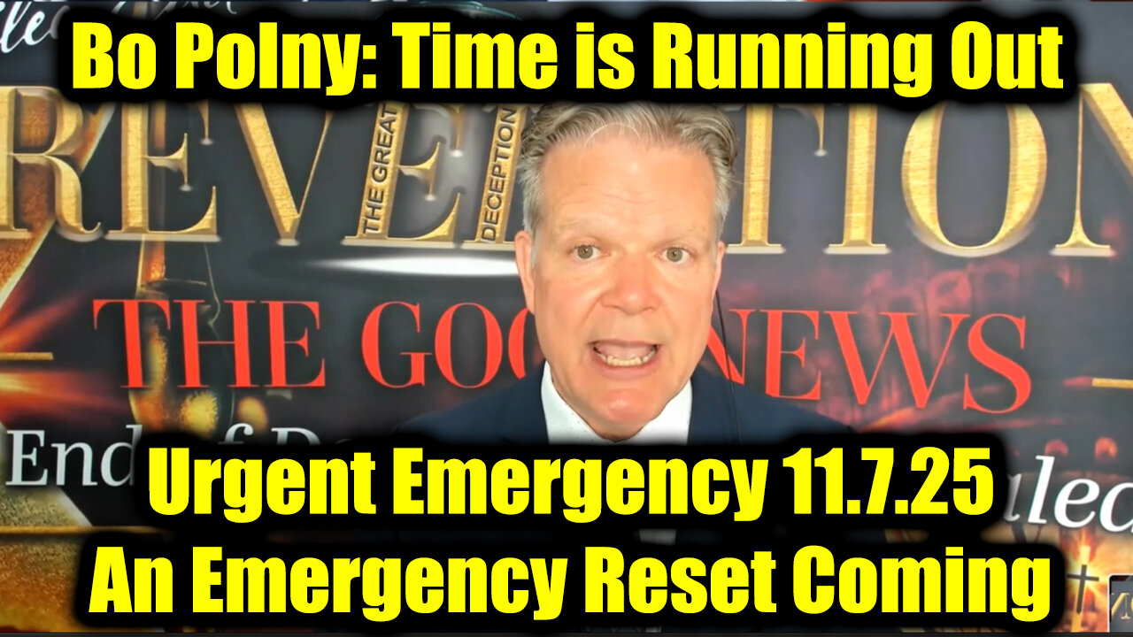 Bo Polny Urgent Emergency 11.7.25 - An Emergency Reset Coming