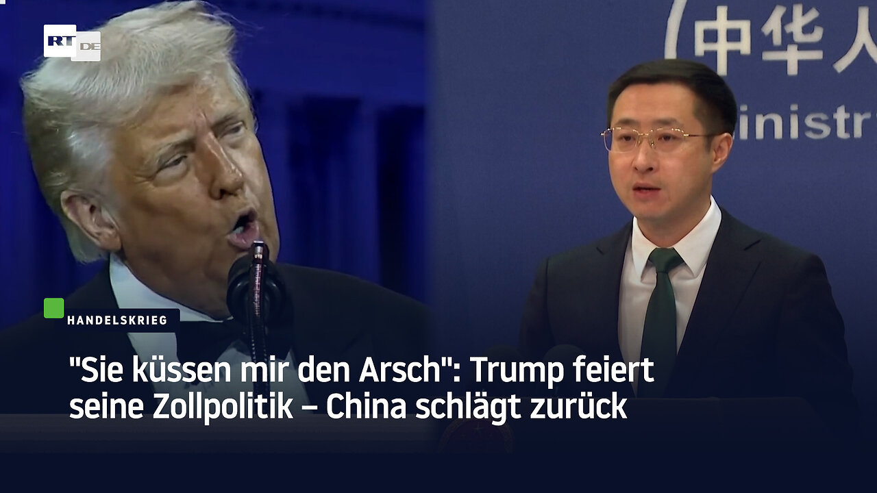 Sie küssen mir den Arsch: Trump feiert seine Zollpolitik – China schlägt zurück