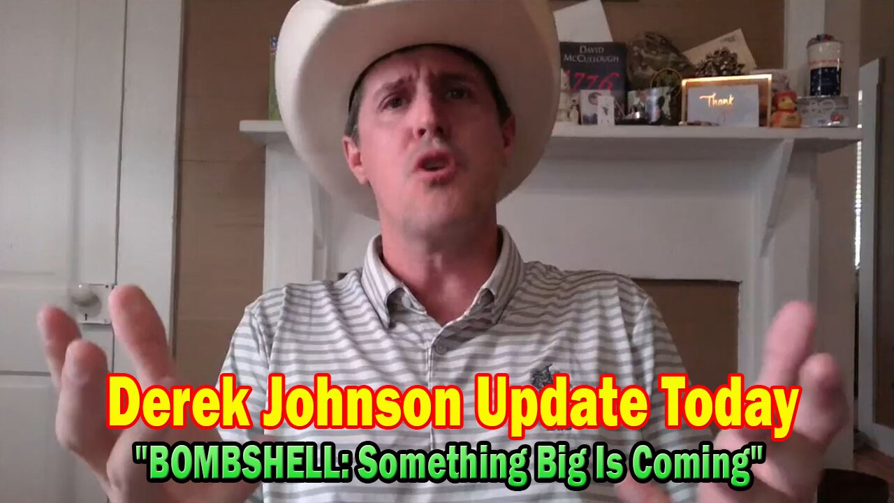 Derek Johnson Update Today May 12: BOMBSHELL: Something Big Is Coming