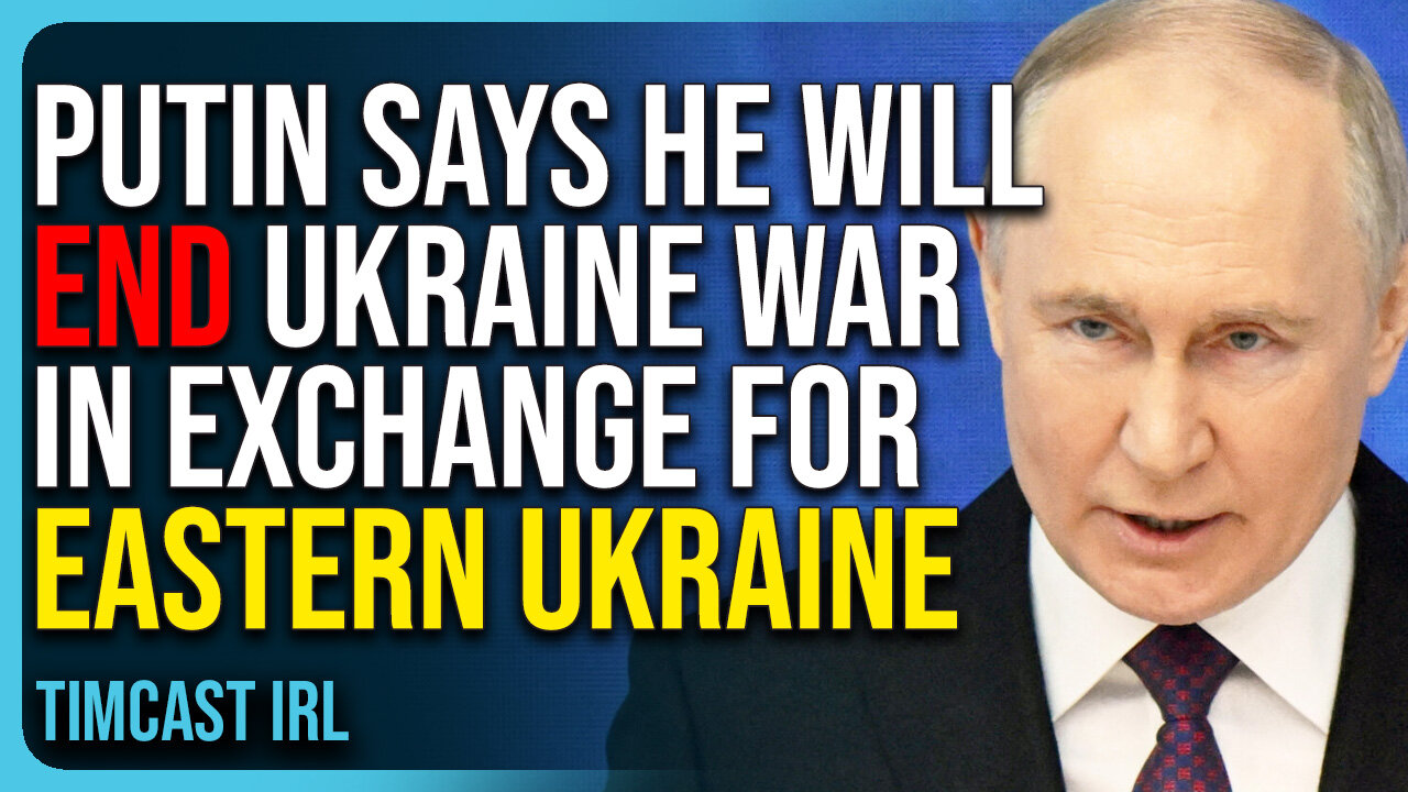 Putin Says He Will End Ukraine War In Exchange For Eastern Ukraine