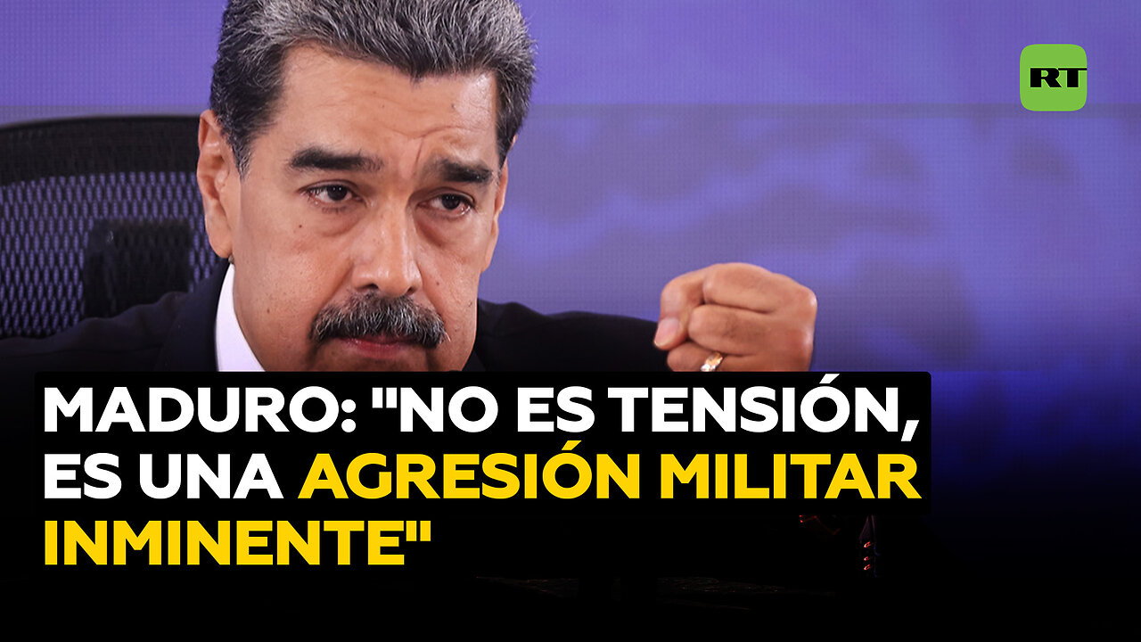 Maduro: No es una tensión, es una agresión en camino de carácter militar