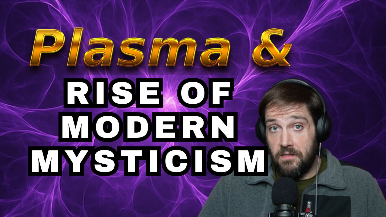 Plasma as the Gateway to Practical Mysticism in the Modern Era