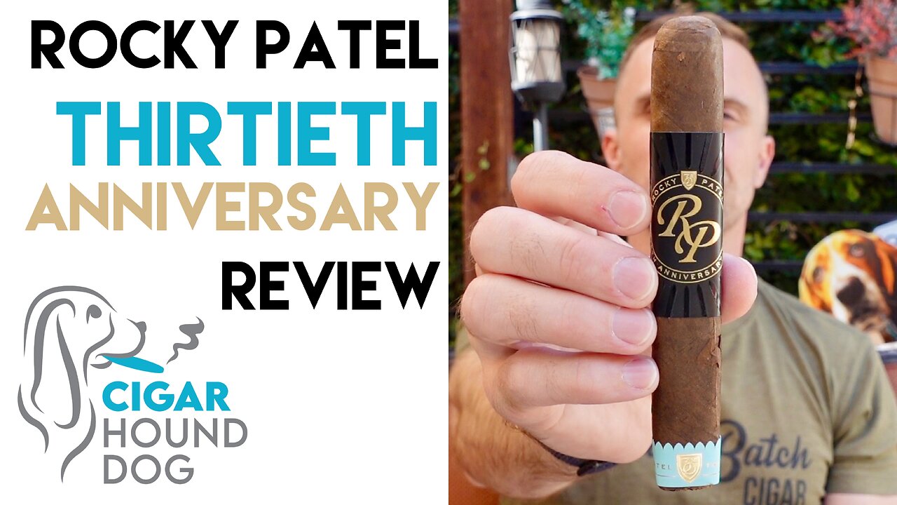Rocky Patel Thirtieth Anniversary Cigar Review