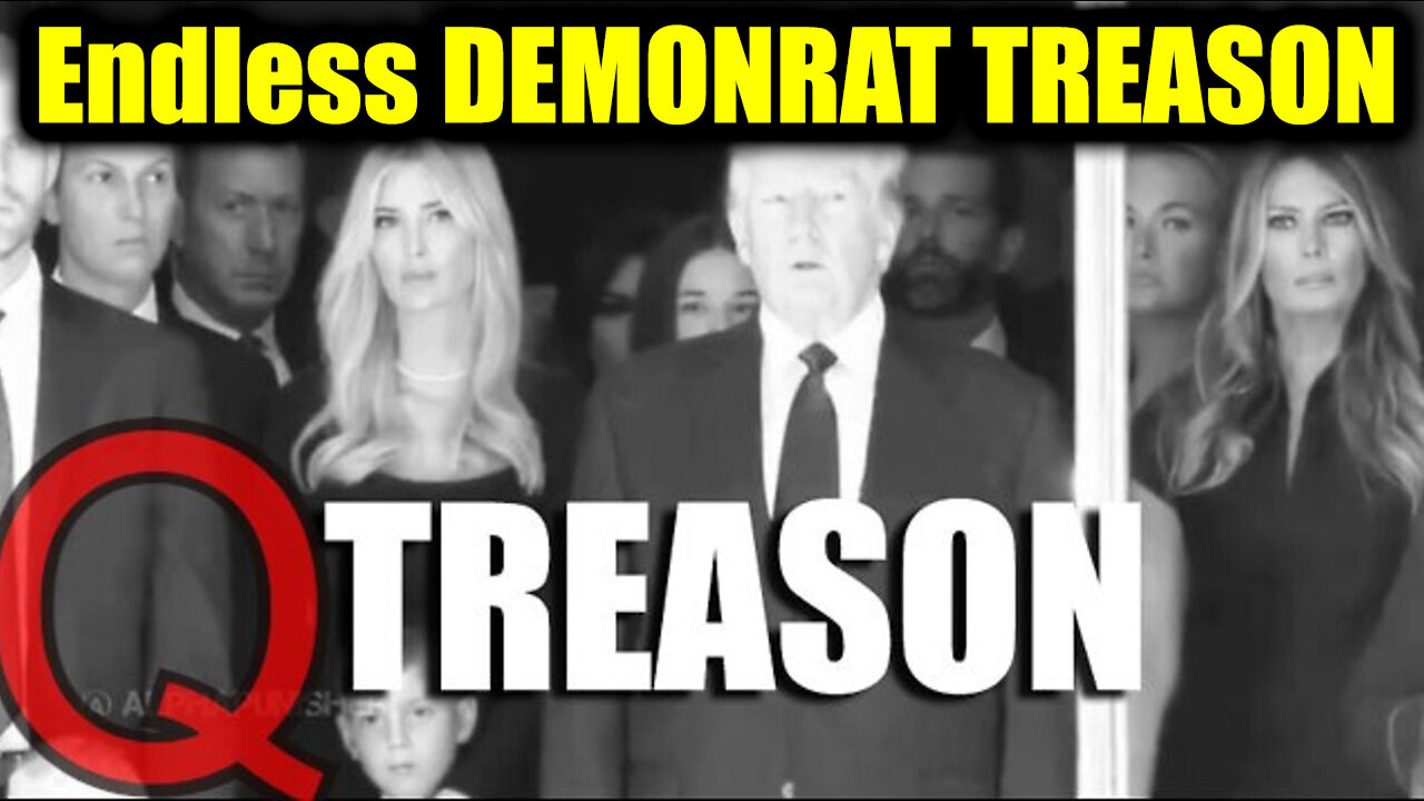 Endless DEMONRAT TREASON - Its TREASON for All to See