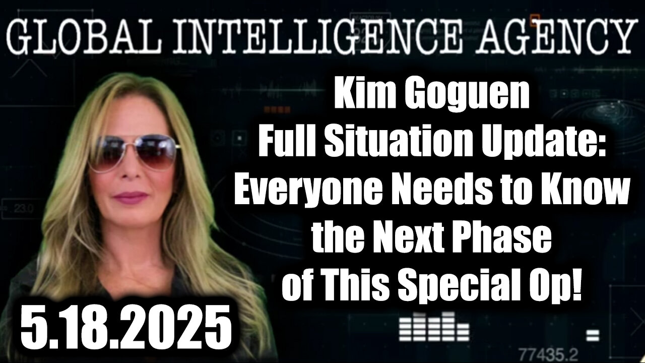 Kim Goguen Full Situation Update 5.18.25: Everyone Needs to Know the Next Phase of This Special Op!