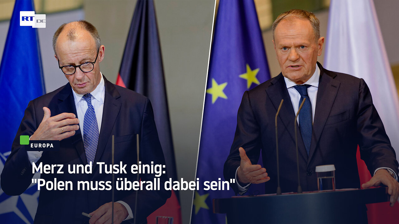 Merz und Tusk einig: Polen muss überall dabei sein