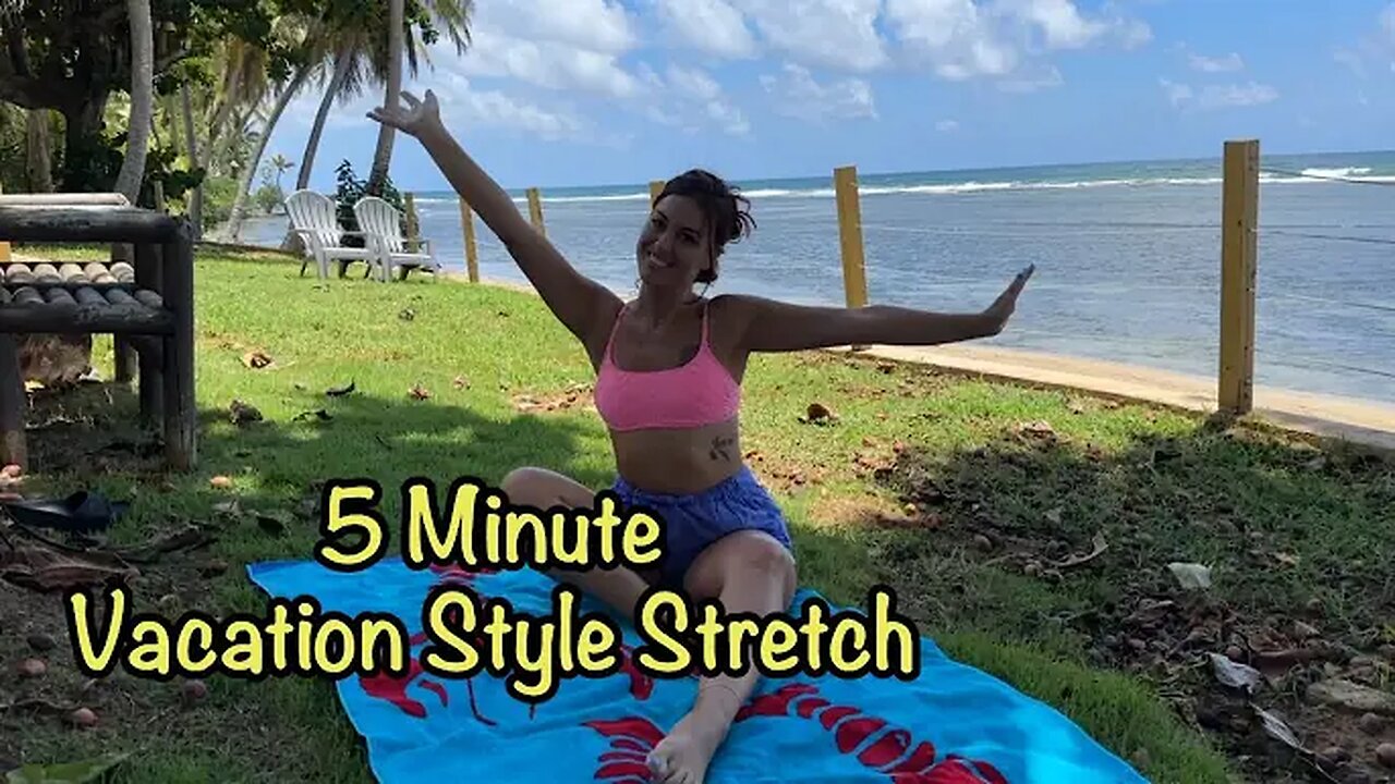 5 Minute Vacation Style Stretch | Lets Stretch Series