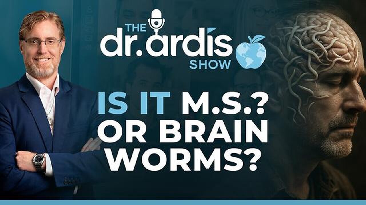 Dr. Bryan Ardis Show - Is it M.S. or Worms in the Brain?