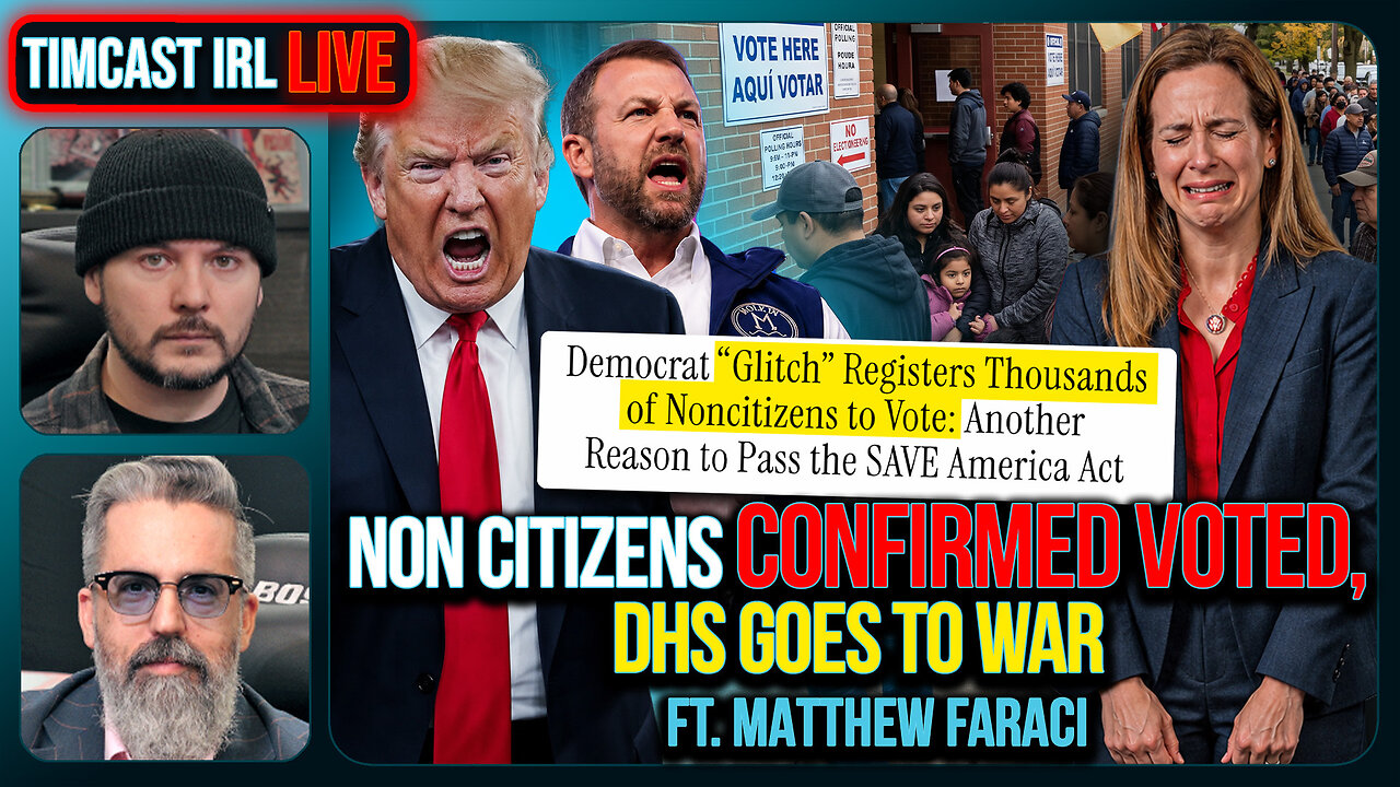 Non Citizens VOTED, NJ Registered THOUSANDS, DHS Declares WAR | Timcast IRL