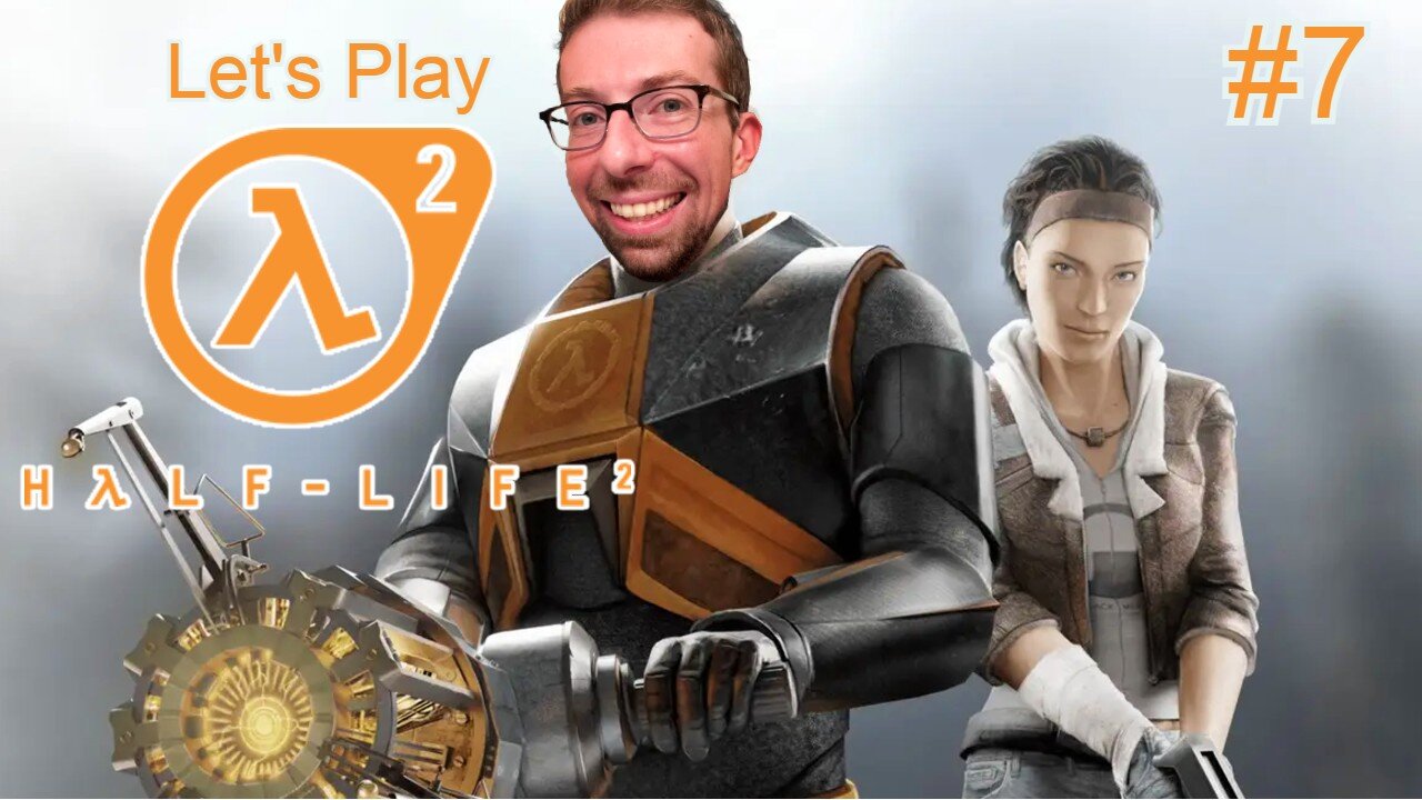 Gordon Freeman is based - Lets Play Half-Life 2 Part 7