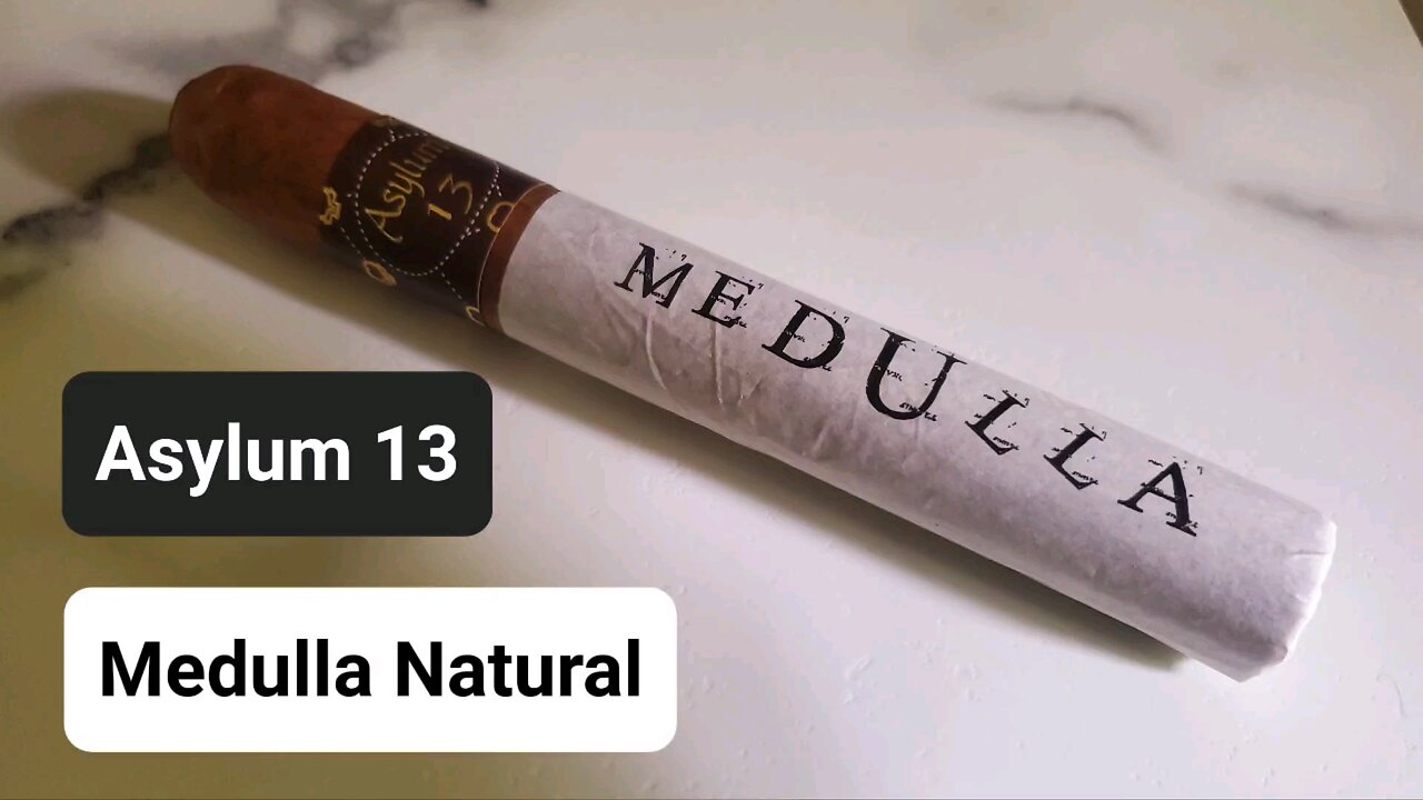 Asylum 13 Medulla Natural cigar review