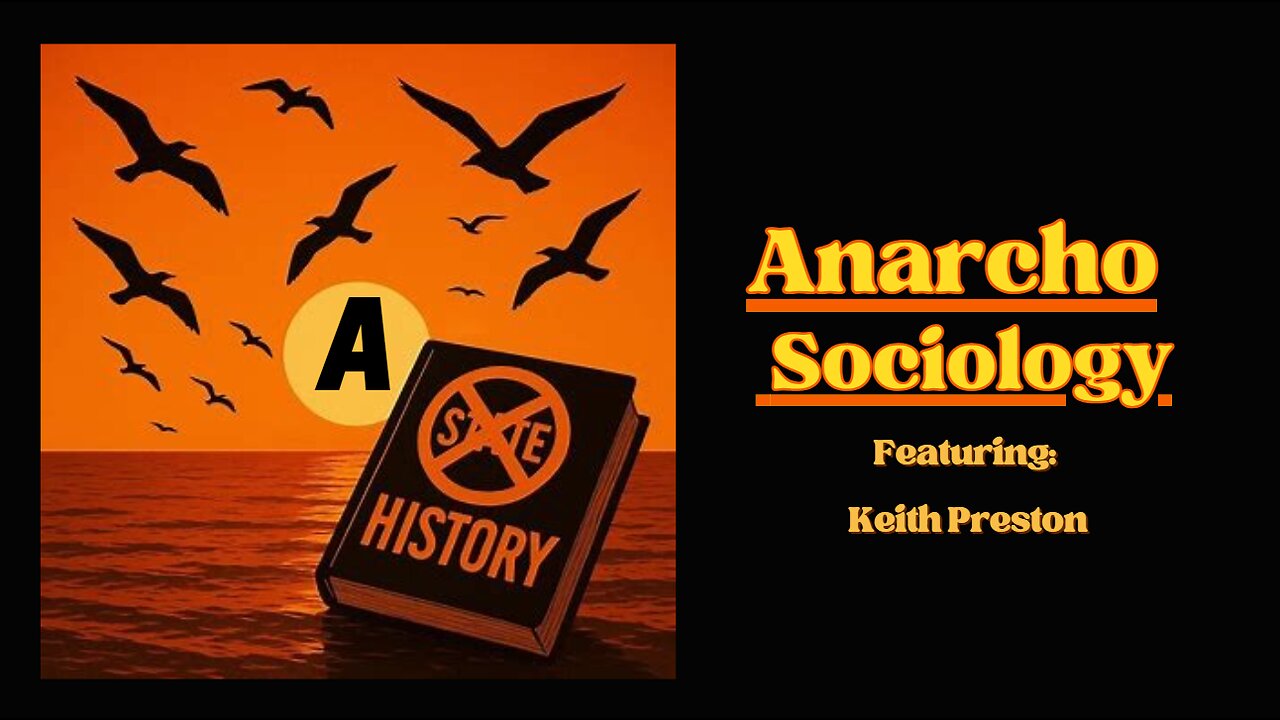 Anarcho Sociology - w/Keith Preston