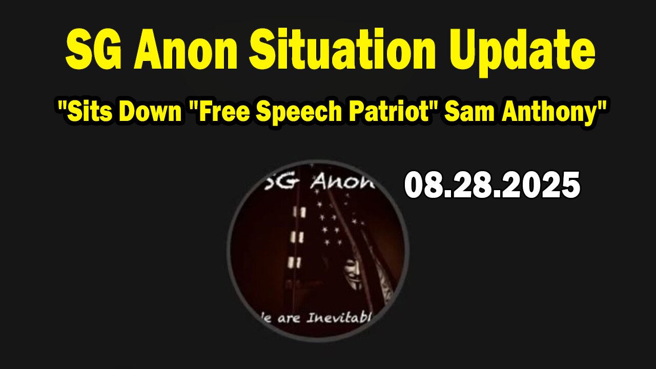 SG Anon Situation Update Aug 28: Sits Down Free Speech Patriot Sam Anthony