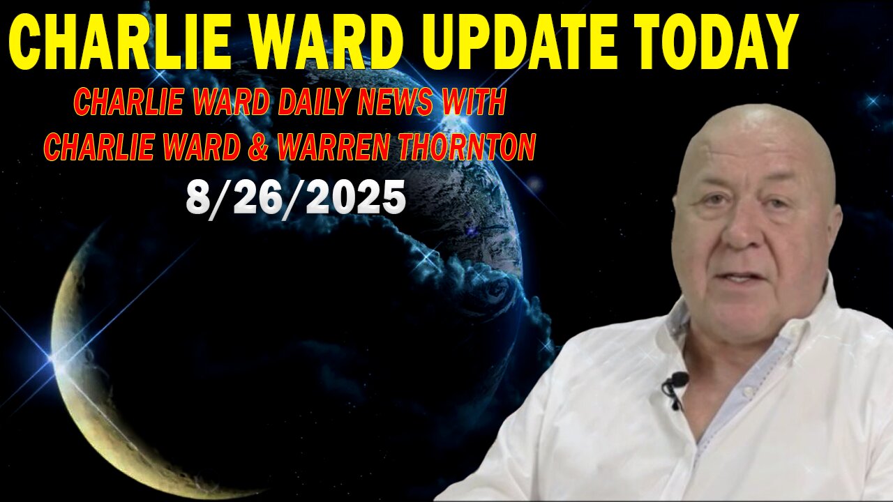 CHARLIE WARD UPDATE TODAY AUG 26: CHARLIE WARD DAILY NEWS WITH WARREN THORNTON