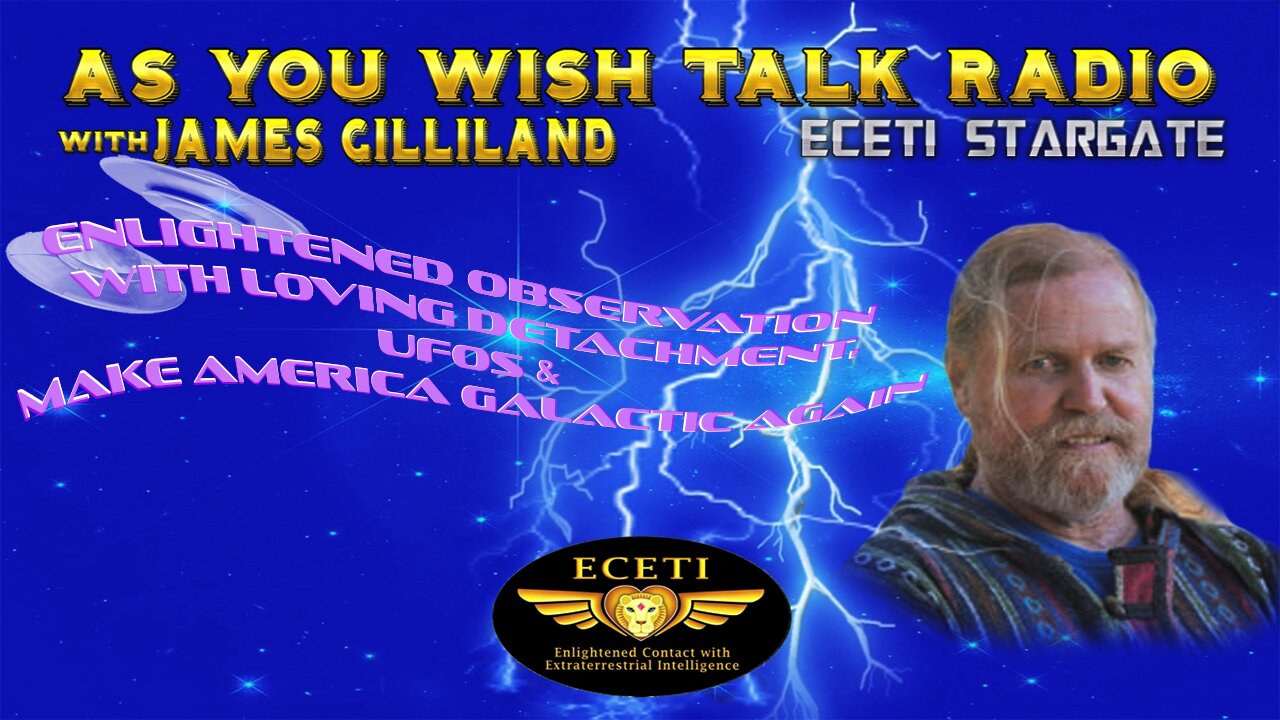 Reloaded ~ Enlightened Observation with Loving Detachment, UFOs & Make America Galactic Again