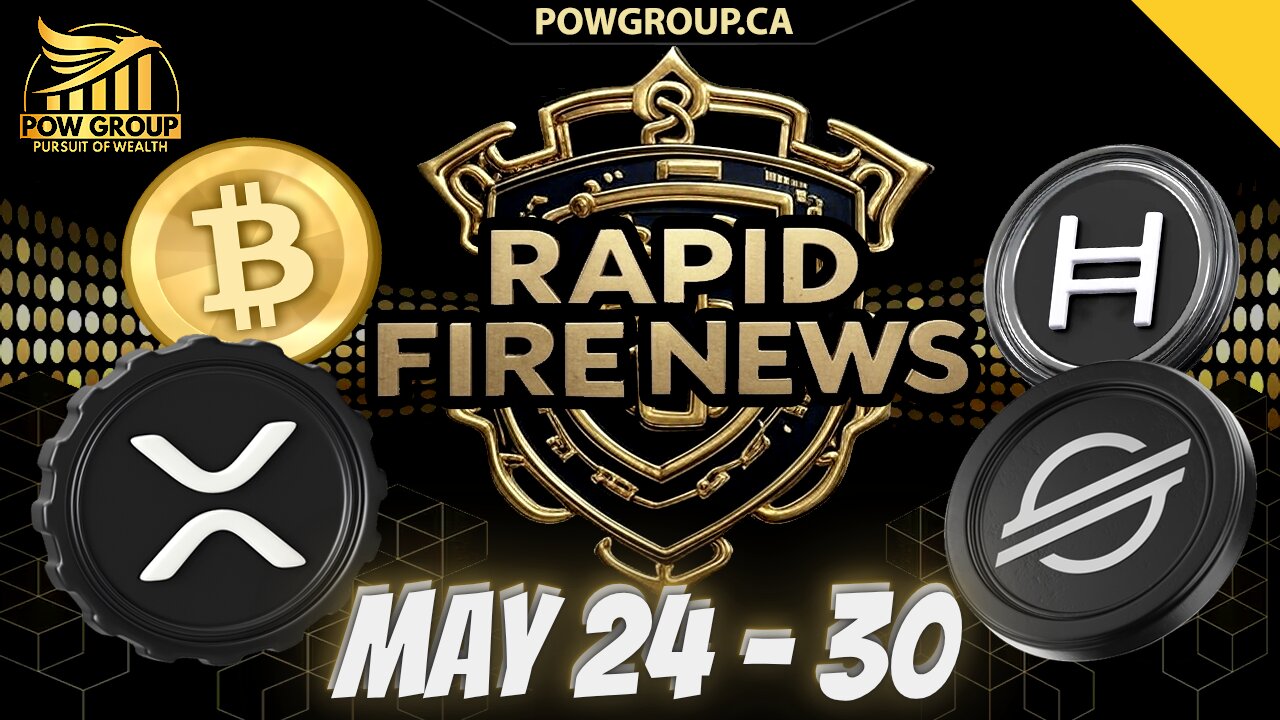 Crypto News Weekly Recap & Rapid Fire Updates (May 24 - 30, 2025)
