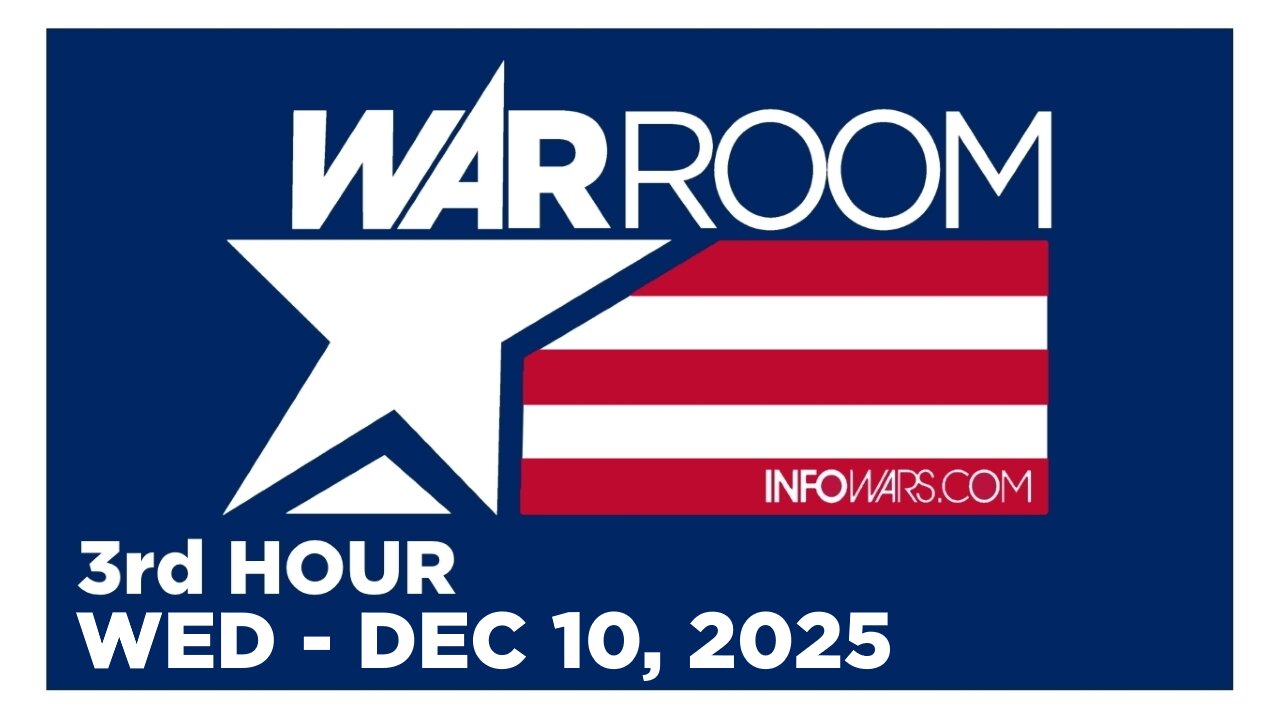 WAR ROOM [3 of 3] Wednesday 12/10/25 • News, Reports & Analysis • Infowars