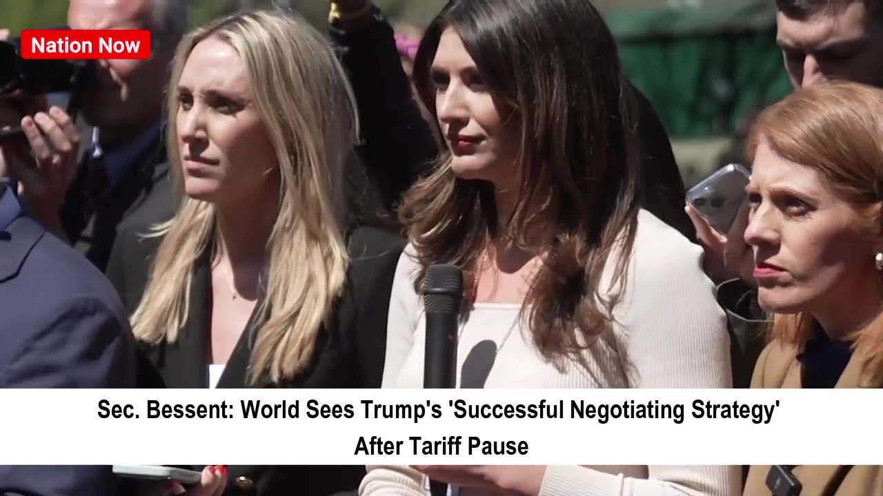 Sec. Bessent: World Sees Trumps Successful Negotiating Strategy After Tariff Pause