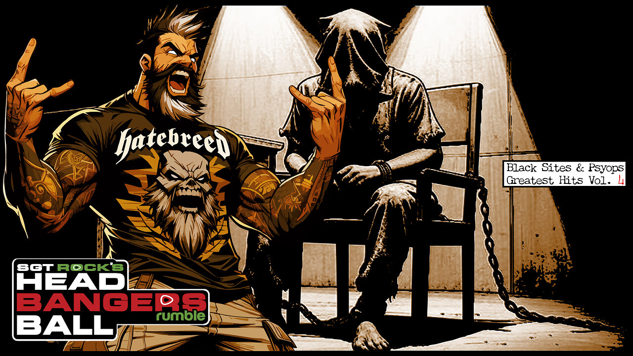 HEADBANGERS BALL-EP 113: Black Sites and Psyops Greatest Hits Vol. 4...