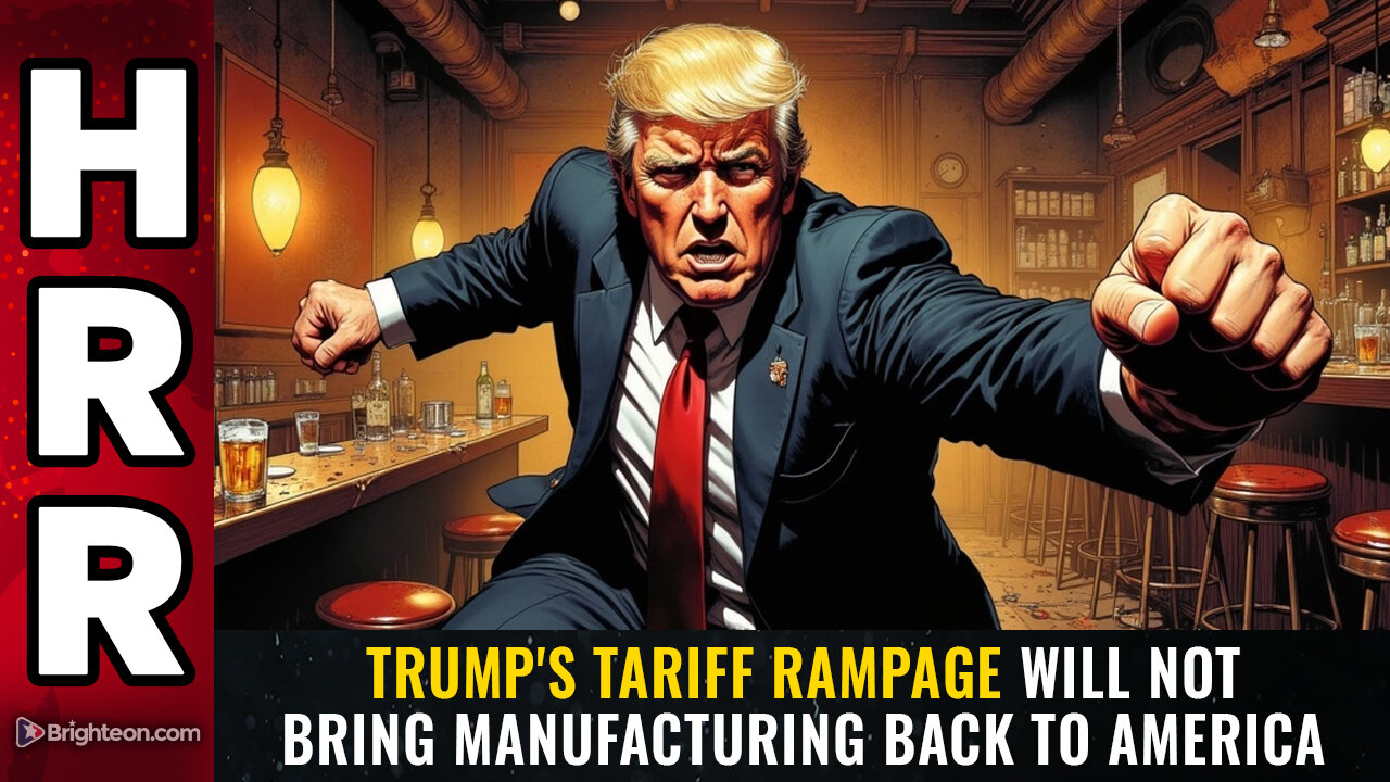 Trumps TARIFF RAMPAGE will not bring manufacturing back to America