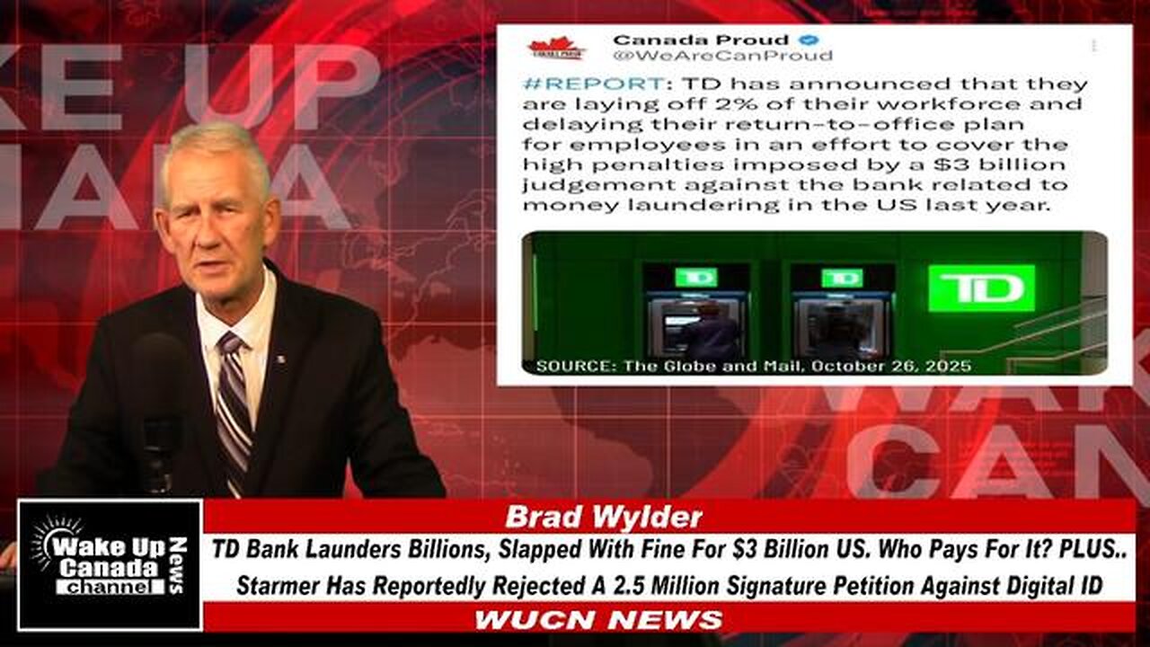 WUCN-Epi#448-TD Bank Launders Billions, Big Fine and Starmer Rejects Petition On No Digi ID