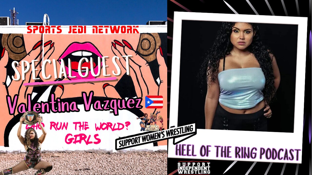 🔴 Indie Wrestlings Rising Star Valentina Vazquez join us special guest on Heel Of The Ring Podcast