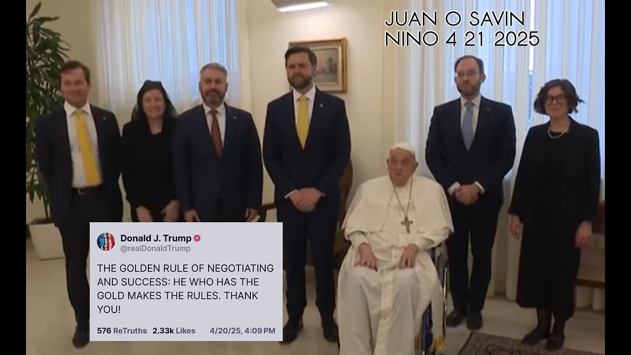 JUAN O SAVIN- Death of Pope Francis Everyone knew this was coming- NINO 4 21 2025