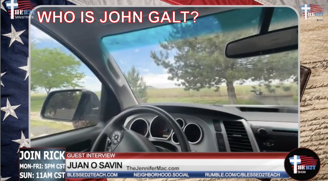 B2T- Juan O Savin on Cosmic Drama. Tina Peters & Exposure of Worldwide Election Fraud. John Galt?
