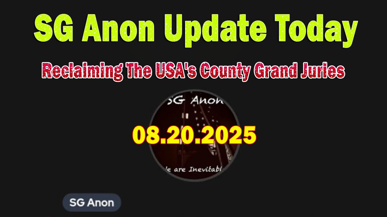 SG Anon, Susan Austin & Tom Jeffries Update Today 8/20/25: Reclaiming The USAs County Grand Juries